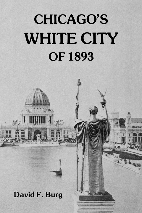 Chicago's White City of 1893 - David F. Burg