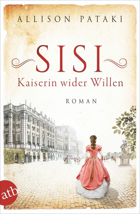 Sisi &ndash; Kaiserin wider Willen - Allison Pataki