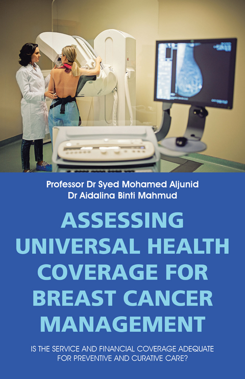 Assessing Universal Health Coverage for Breast Cancer Management - Professor Dr Syed Mohamed Aljunid, Dr Aidalina Binti Mahmud