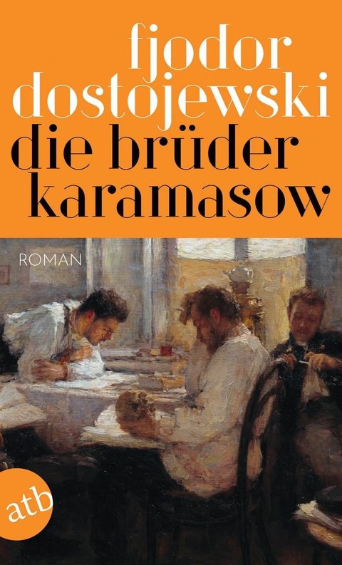 Die Br&uuml;der Karamasow - Fjodor Dostojewski