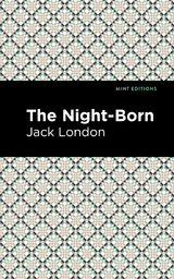 The Night-Born - Jack London