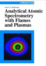 Analytical Atomic Spectrometry with Flames and Plasmas - Jos&eacute; A Broekaert