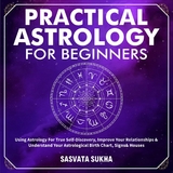 Practical Astrology for Beginners & Self-Discovery -  Sasvata Sukha