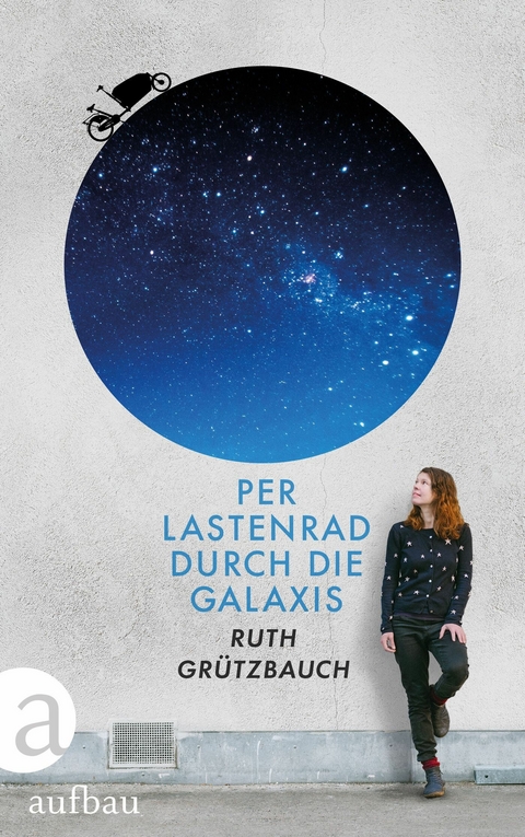 Per Lastenrad durch die Galaxis - Ruth Gr&uuml;tzbauch