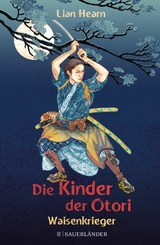 Die Kinder der Otori 1 &ndash; Waisenkrieger - Lian Hearn