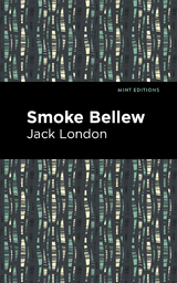 Smoke Bellew - Jack London