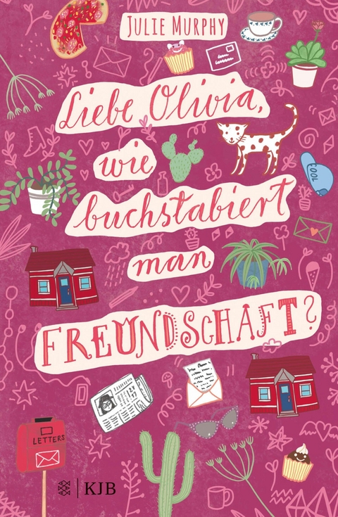 Liebe Olivia, wie buchstabiert man Freundschaft? - Julie Murphy