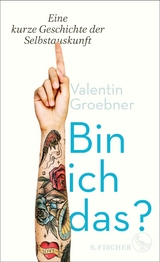 Bin ich das? - Valentin Groebner