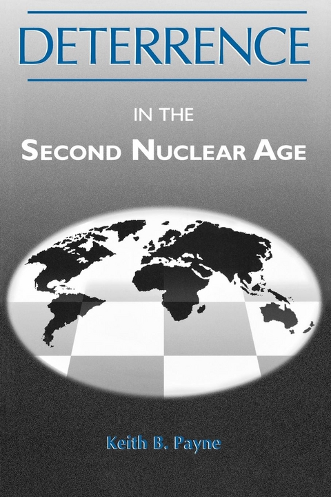 Deterrence in the Second Nuclear Age - Keith B. Payne