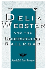 Delia Webster and the Underground Railroad - Randolph Paul Runyon