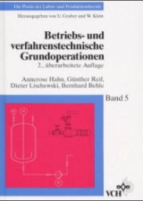 Betriebs- und verfahrenstechnische Grundoperationen - Annerose Hahn, G&uuml;nther Reif, Dieter Lischewski, Bernhard Behle