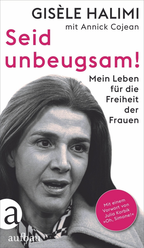Seid unbeugsam! - Gisèle Halimi, Annick Cojean