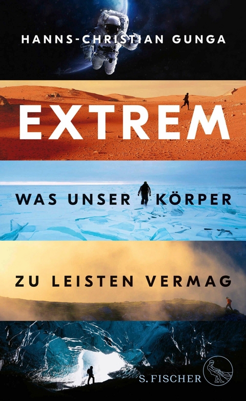 Extrem – Was unser Körper zu leisten vermag - Hanns-Christian Gunga