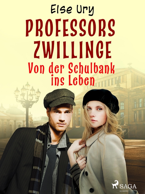 Professors Zwillinge - Von der Schulbank ins Leben - Else Ury
