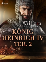 K&ouml;nig Heinrich IV. - Teil 2 - William Shakespeare