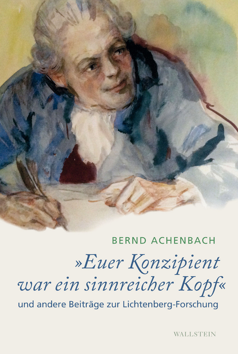 'Euer Konzipient war ein sinnreicher Kopf' -  Bernd Achenbach