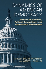 Dynamics of American Democracy - Eric M. Patashnik, Wendy J. Schiller