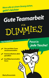 Gute Teamarbeit f&uuml;r Dummies Das Pocketbuch - Marty Brounstein