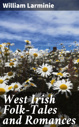West Irish Folk-Tales and Romances