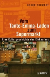 Vom Tante-Emma-Laden zum Supermarkt - Georg Schwedt