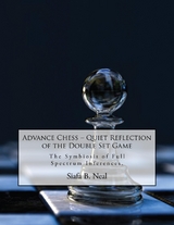 Advance Chess: Quiet Reflection of the Double Set Game - Siafa B. Neal
