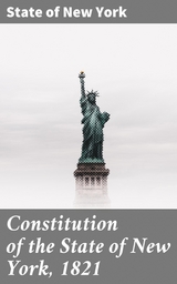 Constitution of the State of New York, 1821 - State Of New York