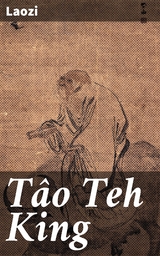 T&acirc;o Teh King -  Laozi