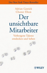 Der unsichtbare Mitarbeiter - Adrian Gostick, Chester Elton