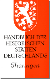 Handbuch der historischen St&auml;tten Deutschlands / Th&uuml;ringen - 