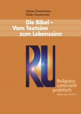Die Bibel &ndash; Vom Textsinn zum Lebenssinn - Mirjam Zimmermann, Ruben Zimmermann