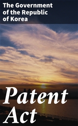 Patent Act -  The Government of the Republic of Korea