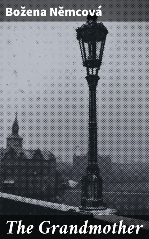 The Grandmother - Božena Němcov&aacute;