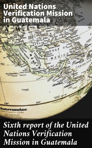 Sixth report of the United Nations Verification Mission in Guatemala