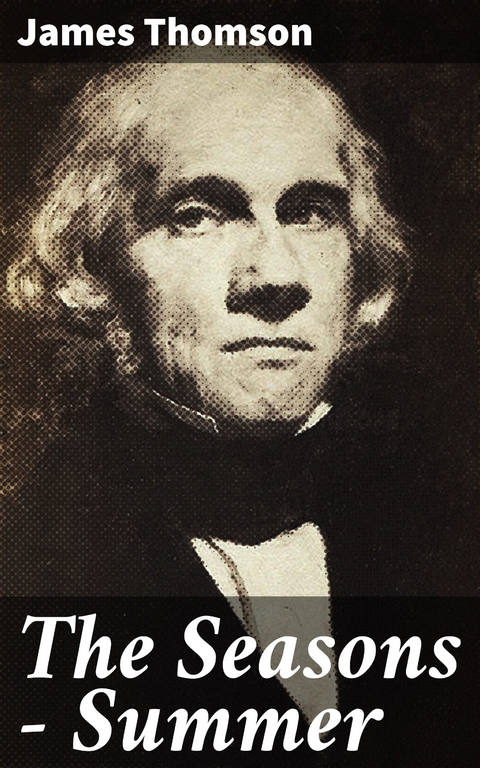 The Seasons &mdash; Summer - James Thomson