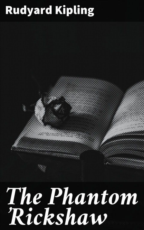 The Phantom 'Rickshaw - Rudyard Kipling