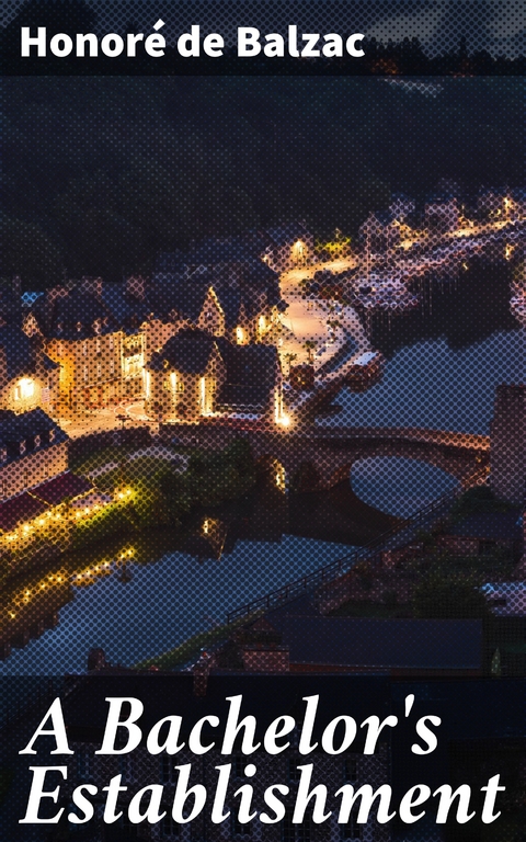 A Bachelor's Establishment - Honor&eacute; de Balzac