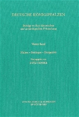 Deutsche K&ouml;nigspfalzen. Band 4: Pfalzen &ndash; Reichsgut &ndash; K&ouml;nigsh&ouml;fe - 