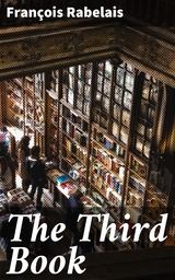 The Third Book - Fran&ccedil;ois Rabelais
