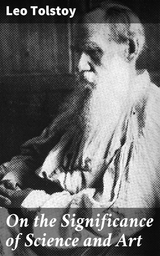 On the Significance of Science and Art - Leo Tolstoy