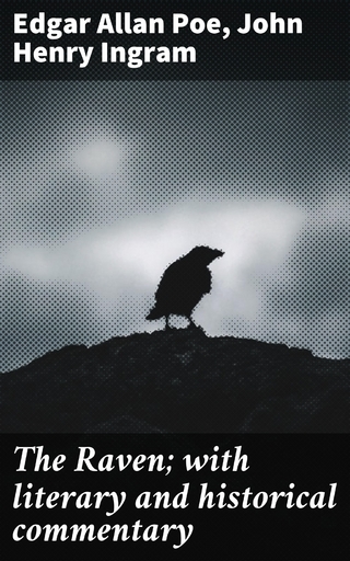 The Raven; with literary and historical commentary