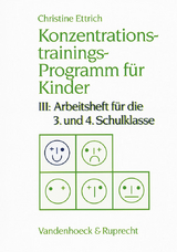 Konzentrationstrainings-Programm f&uuml;r Kinder. III: 3. und 4. Schulklasse - Christine Ettrich