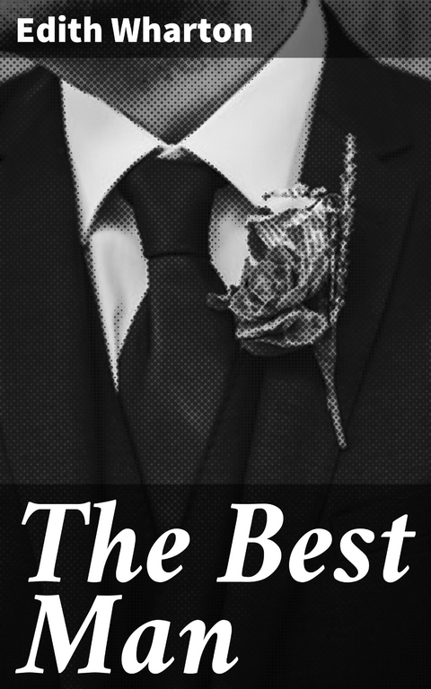 The Best Man - Edith Wharton