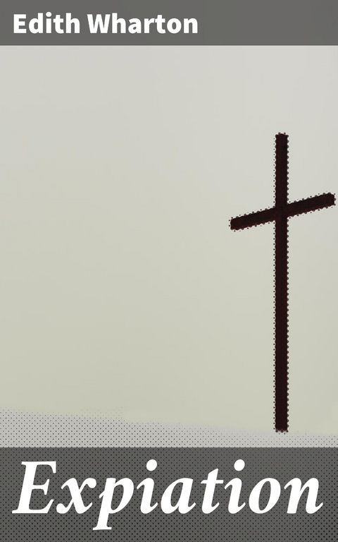 Expiation - Edith Wharton