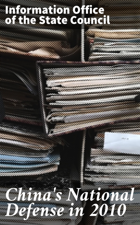 China's National Defense in 2010 -  Information Office of the State Council