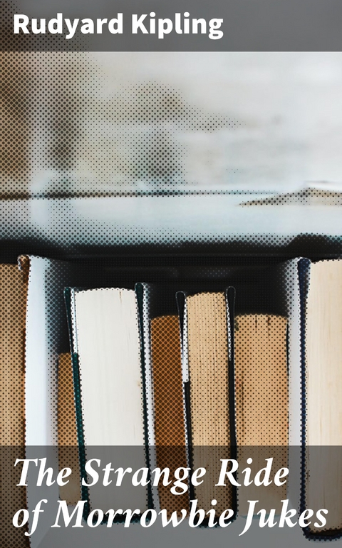 The Strange Ride of Morrowbie Jukes - Rudyard Kipling