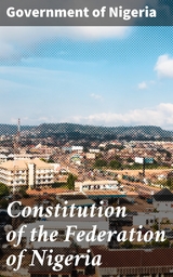 Constitution of the Federation of Nigeria - Government of Nigeria