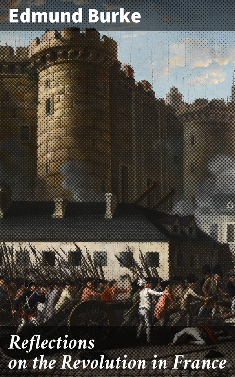 Reflections on the Revolution in France - Edmund Burke