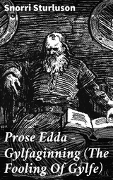 Prose Edda &mdash; Gylfaginning (The Fooling Of Gylfe) -  Snorri Sturluson