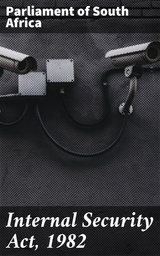 Internal Security Act, 1982 - Parliament of South Africa