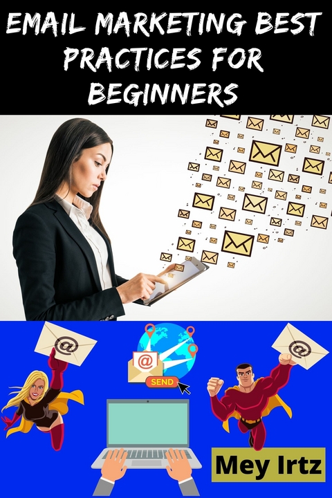 Email Marketing Best Practices for Beginners - Mey Irtz